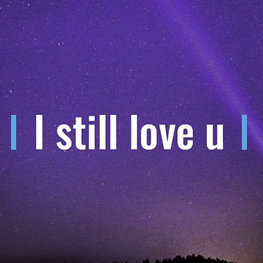 我依然爱你 (i still love you)