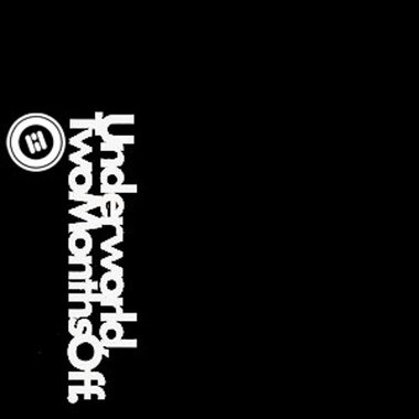 Hello Monday Two Months Off (Pilot K bootleg remix)(UnderWorld)