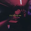 It's Killing Me (Demo)