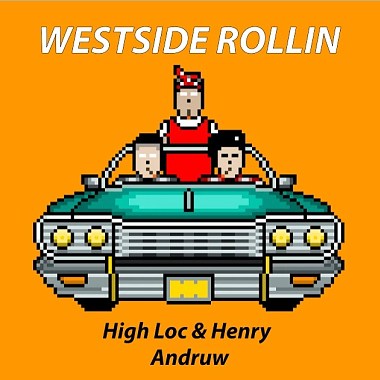 西屯纯爱组(High Loc & Henry) - Westside Rollin' Feat. Andruw of B.A.L.C.