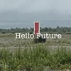 hello future