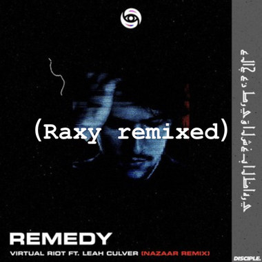 Remedy-Virtual Riot(Raxy remixed)