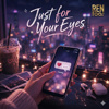 Just for Your Eyes  | 全糖饮料系甜歌(英)02