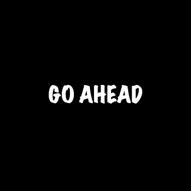 Go Ahead (Instrumental)