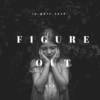 $TF - Figure Out ($Money & Steven Wen)