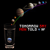 Tomorrow say now told