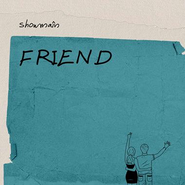 Showmaîn - Friend