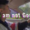 I'm not God
