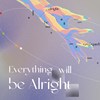 everything will be alright.
