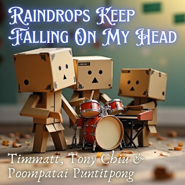 Raindrops Keep Falling on My Head（乐团即兴）