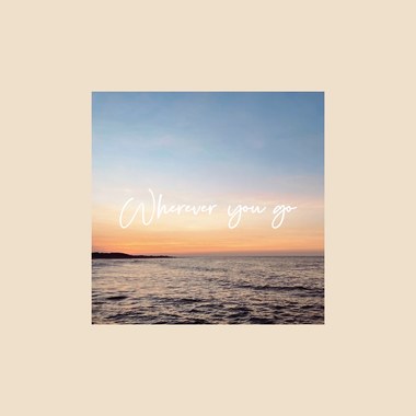 Wherever you go