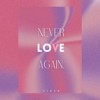 Never Love Again demo