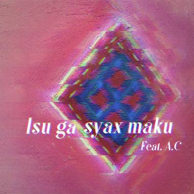玺恩 ft. A.C. - Isu Ga Syax Maku 你是我的光 (Waven Remix)