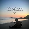 AN - I Can give you