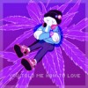 you told me how to love
