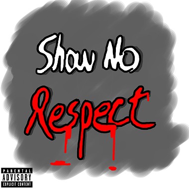 Show No Respect Freestyle