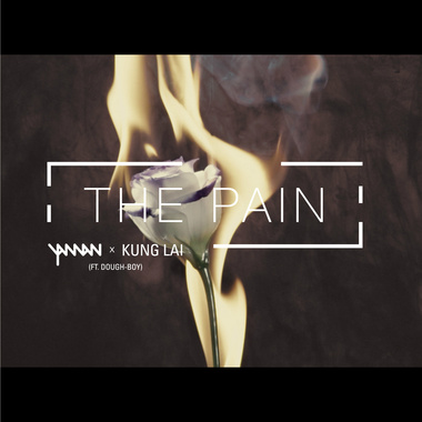 Yaman & Kung Lai - The Pain(feat. Dough-Boy)