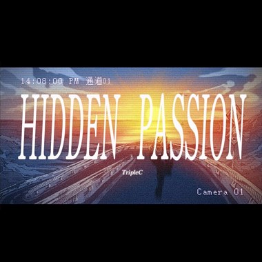 江建颉TripleC -【Hidden Passion】
