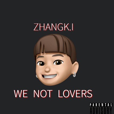 ZhangK.I凯凯 - We not Lovers